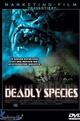 Deadly Species