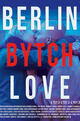 Berlin Bytch Love