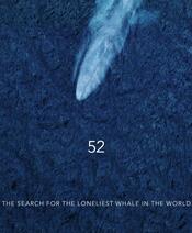 The Loneliest Whale: The Search for 52