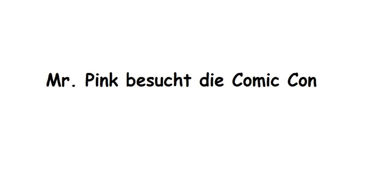 Bild zu Mr. Pink besucht die Comic Con