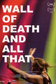 Wall of Death, and All That