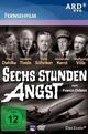 Sechs Stunden Angst