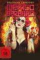 Mexico Barbaro - Grausame Legenden