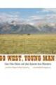 Go West, Young Man!