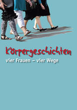 Körpergeschichten - Vier Frauen, vier Wege