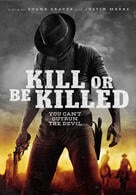 Kill or Be Killed