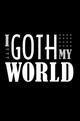 I Goth My World
