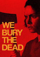 We Bury the Dead