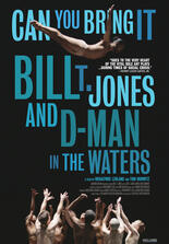 Can You Bring It: Bill T. Jones and D-Man in the Waters