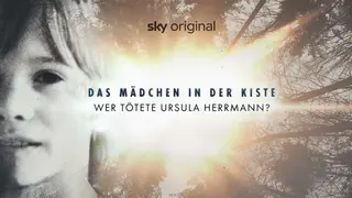Das Mädchen in der Kiste: Wer tötete Ursula Herrmann?