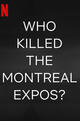 Who Killed the Montreal Expos?