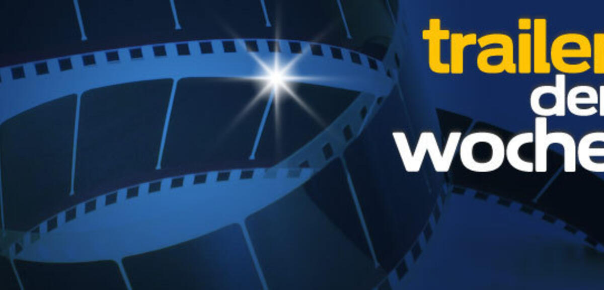 Trailer der Woche