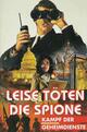 Leise töten die Spione