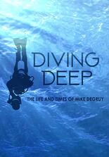 Diving Deep: The Life and Times of Mike deGruy