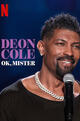 Deon Cole: OK, Mister