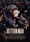 Poster zu Better Man - Die Robbie Williams Story Better Man - Die Robbie Williams Story