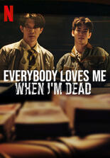 Everybody Loves Me When I'm Dead