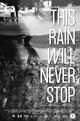 This Rain Will Never Stop