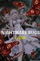 Nightmare Bugs