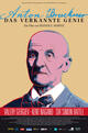 Anton Bruckner - Das verkannte Genie