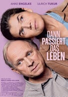 Dann passiert das Leben