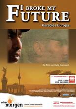 I Broke my Future - Paradies Europa