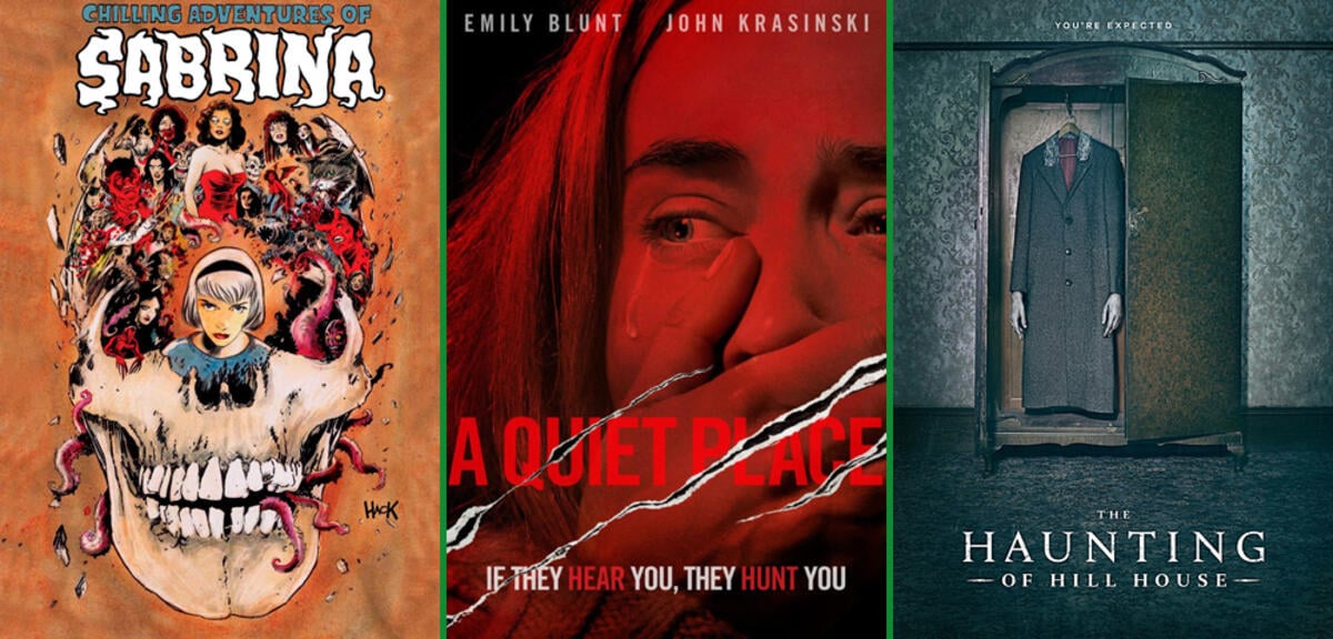 Spuk in Hill House / Chilling Adventures of Sabrina / A Quiet Place