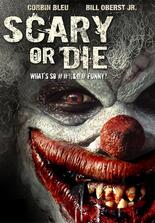 Scary or Die